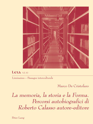 cover image of La memoria, la storia e la Forma. Percorsi autobiografici di Roberto Calasso autore-editore